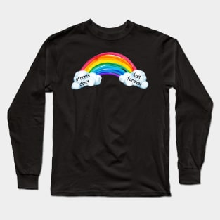 Rainbow Colors Storms Dont Last Forever Long Sleeve T-Shirt